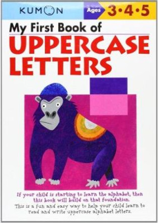 My First Book of Uppercase Letters by Kumon Publishing 9784774307053