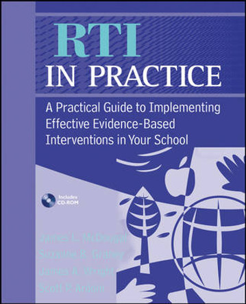 RTI in Practice: A Practical Guide to Implementing Effective Evidence-Based Interventions in Your School by James L. McDougal 9780470170731