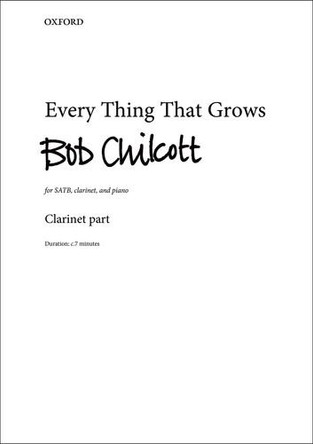 Every thing that grows by Bob Chilcott 9780193413672