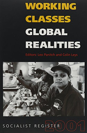 Working Classes, Global Realities: Socialist Register 2001 by Leo Panitch 9781583670316