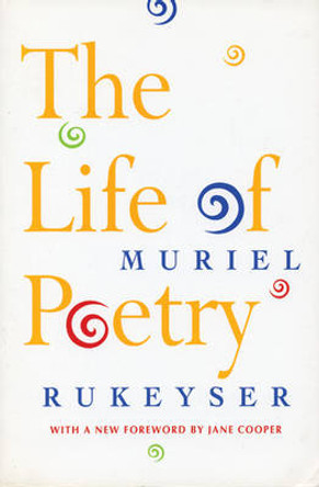 The Life of Poetry by Muriel Rukeyser 9780963818331