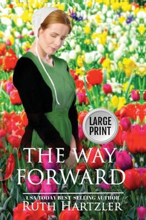 The Way Forward Large Print by Ruth Hartzler 9781925689174