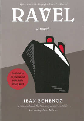 Ravel: A Novel by Jean Echenoz 9781595586704
