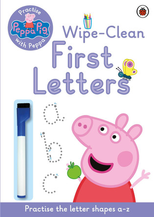 Peppa Pig: Practise with Peppa: Wipe-Clean First Letters by Peppa Pig