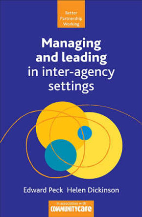 Managing and Leading in Inter-Agency Settings Helen Dickinson 9781847420251