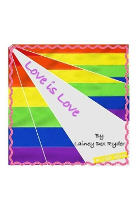 Love Is Love by Lainey Dex Ryder 9781006717352