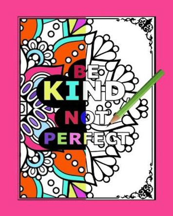 Be kind not perfect by Alicia Luxpad 9781006761492