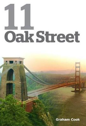 11 Oak Street: The True Story of the Abduction of a Three Year Old Child and its Appalling Lifetime Consequences by Graham Cook