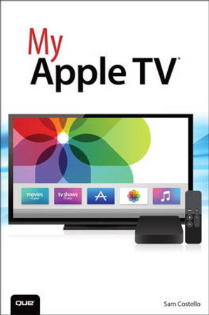 My Apple TV by Sam Costello 9780789750174