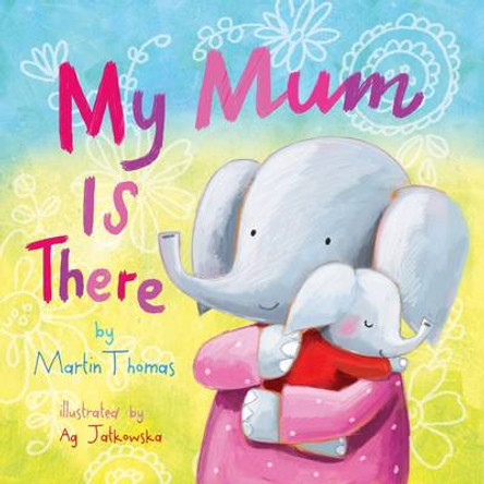 My Mum is There by Martin Thomas 9780993110931