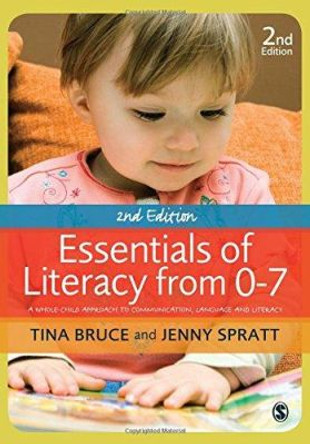 Essentials of Literacy from 0-7: A Whole-Child Approach to Communication, Language and Literacy by Tina Bruce 9781849205986