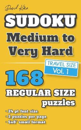 David Karn Sudoku - Medium to Very Hard Vol 1: 168 Puzzles, Travel Size, Regular Print, 24 pt font size, 2 puzzles per page by David Karn 9781079241662