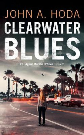 Clearwater Blues by John a Hoda 9781087934723