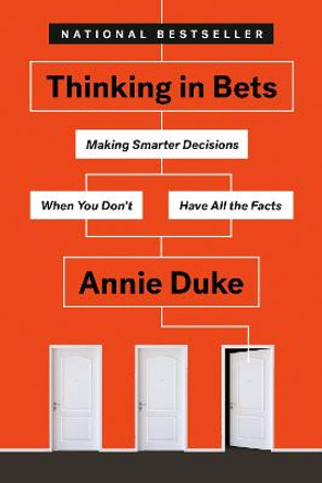 Thinking In Bets by Annie Duke