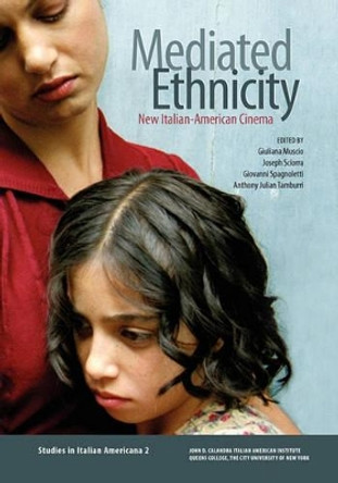 Mediated Ethnicity: New Italian-American Cinema by Giuliana Muscio 9780970340368