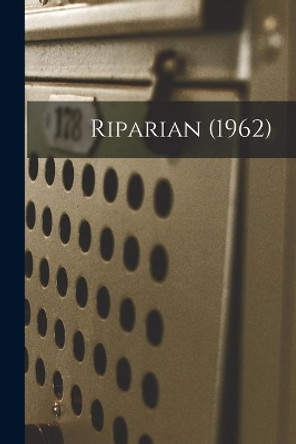 Riparian (1962) by Anonymous 9781013525216