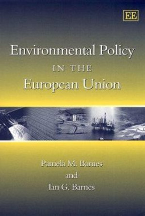 Environmental Policy in the European Union by Pamela M. Barnes 9781840644616