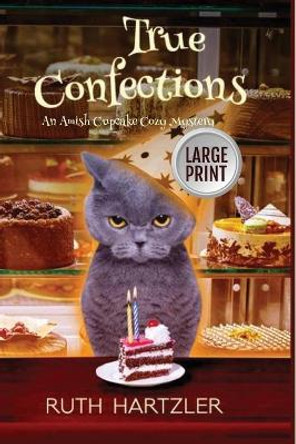 True Confections Large Print by Ruth Hartzler 9781922420428