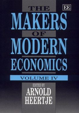 The Makers of Modern Economics: Volume IV by Arnold Heertje 9781858987873