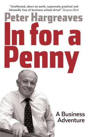 In for a Penny: A Business Adventure by Peter Hargreaves