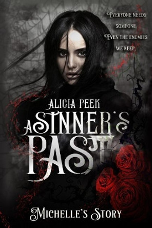 A Sinner's Past: Michelle's Story by Alicia Peek 9781072167679