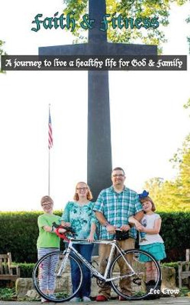 Lee's Faith & Fitness: The story of my journey to live a healthy life for God & family by Nancy Pruitt 9781074426088