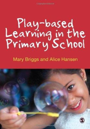 Play-based Learning in the Primary School by Mary Briggs 9780857028235