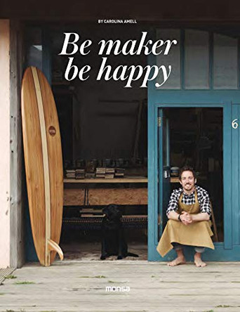 Be Makers, Be Happy by Carolina Amell 9788416500505