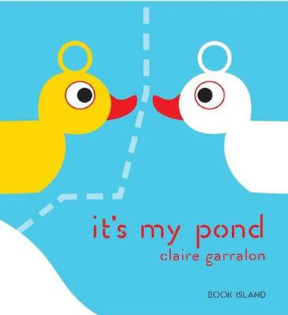 It's My Pond by Claire Garralon 9781911496021