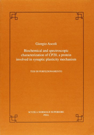 Biochemical and spetroscopic characterization of cp20, a protein involved in synaptic plasticity mechanism by Giorgio A. Ascoli 9788876422737