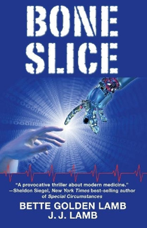 Bone Slice by J J Lamb 9780998464312