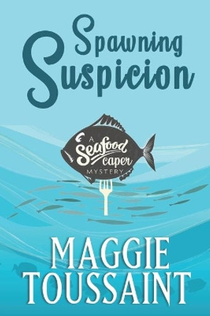 Spawning Suspicion by Maggie Toussaint 9780999705421