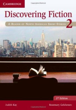 Discovering Fiction Level 2 Student's Book: A Reader of North American Short Stories by Judith Kay 9781107622142