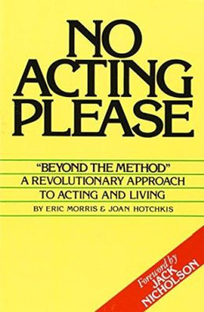 No Acting Please by Eric Morris 9780962970931