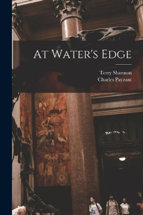 At Water's Edge by Terry Shannon 9781015017979