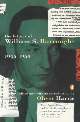 The Letters of William S. Burroughs: Volume I: 1945-1959 by William S. Burroughs 9780140094527