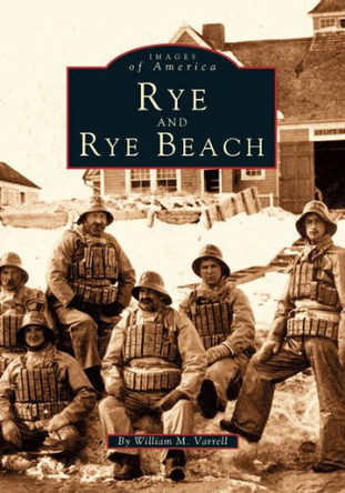 Rye and Rye Beach by William M Varrell 9780738537337