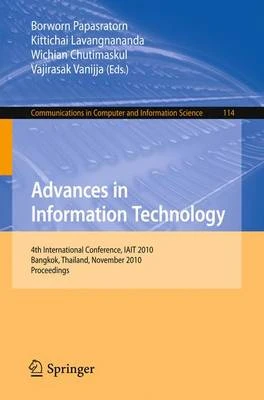 Advances in Information Technology: 4th International Conference, IAIT 2010, Bangkok, Thailand, November 4-5, 2010, Proceedings by Borworn Papasratorn 9783642166983