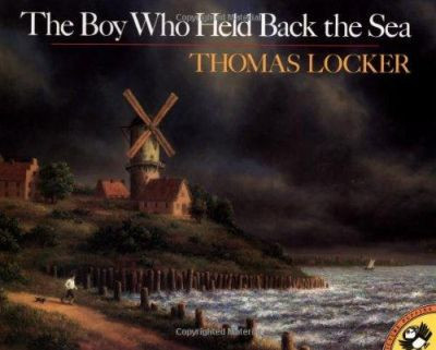 The Boy Who Held Back the Sea by Thomas Locker 9780140546132