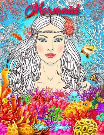 Mermaid: The Little Adorable and various unique design of coloring book perfectly for Kids and Adults by Karin Offender 9781076785534