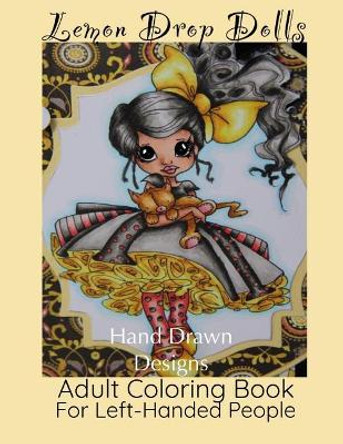 Lemon Drop Dolls: Adult Coloring Book For Left-Handed People by Gypsyrvtravels 9781077077782