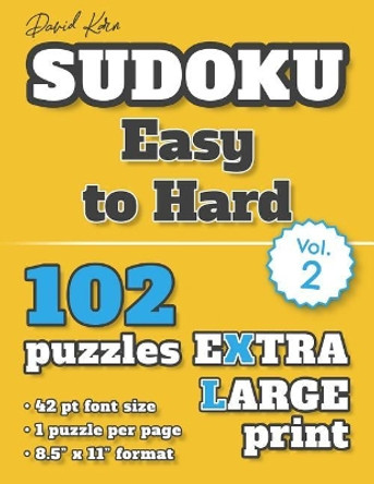 David Karn Sudoku - Easy to Hard Vol 2: 102 Puzzles, Extra Large Print, 42 pt font size, 1 puzzle per page by David Karn 9781078405584