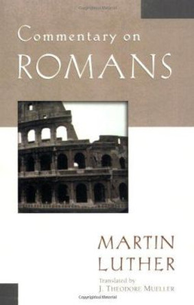 Commentary on Romans by Dr Martin Luther 9780825431203