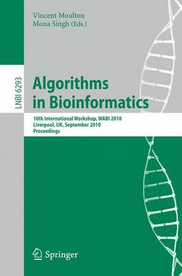 Algorithms in Bioinformatics: 10th International Workshop, WABI 2010, Liverpool, UK, September 6-8, 2010, Proceedings by Vincent Moulton 9783642152931