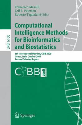 Computational Intelligence Methods for Bioinformatics and Biostatistics: 6th International Meeting, CIBB 2009, Genoa, Italy, October 15-17, 2009, Revised Selected Papers by Francesco Masulli 9783642145704