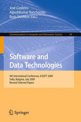 Software and Data Technologies: 4th International Conference, ICSOFT 2009, Sofia, Bulgaria, July 26-29, 2009. Revised Selected Papers by Jose Cordeiro 9783642201158