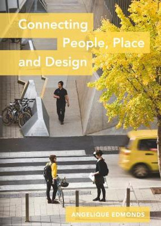 Connecting People, Place and Design by Angelique Edmonds 9781789381320