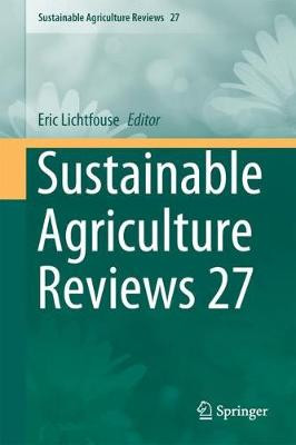 Sustainable Agriculture Reviews 27 by Eric Lichtfouse 9783319751894