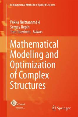 Mathematical Modeling and Optimization of Complex Structures by Pekka Neittaanmaki 9783319235639