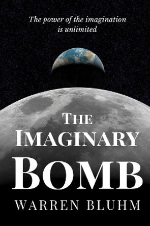 The Imaginary Bomb by Warren Bluhm 9781079119930